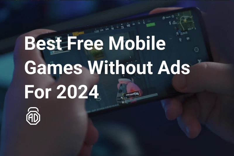26 Best Ad-Free Games for Android &amp; iOS