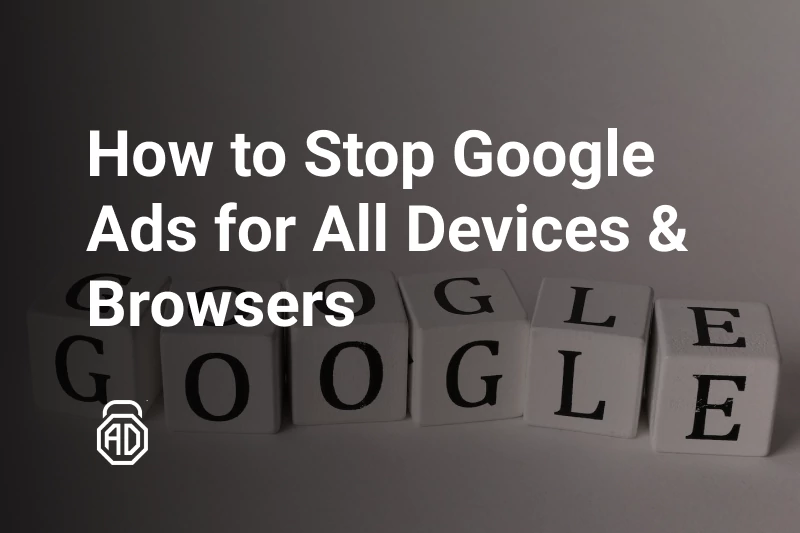 How To Stop Google Ads Once and for All