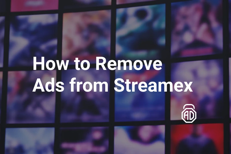How to Remove Ads from Streamex